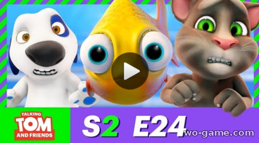Talking Tom and Friends 2018 new series English Season 2 Episode 24 Cartoons for babies Fishy Business live